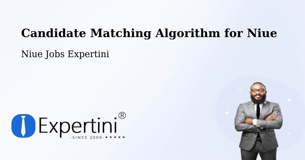 Candidate Matching Algorithm Overview – Alofi - Niue Jobs Expertini
